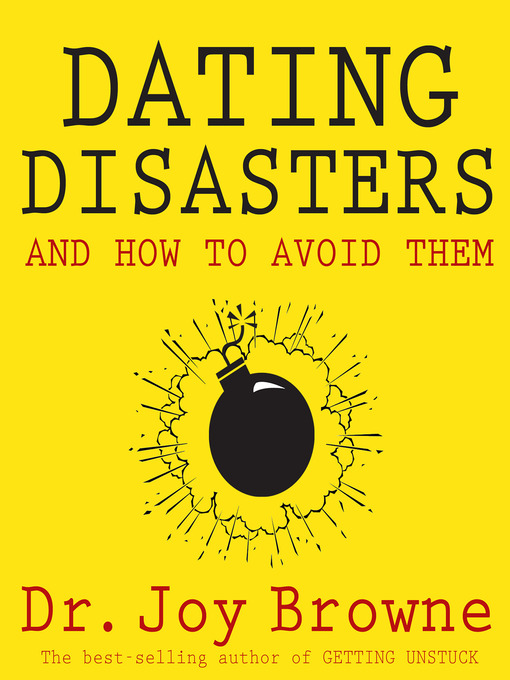 Title details for Dating Disasters and How to Avoid Them by Joy Browne, Dr. - Available